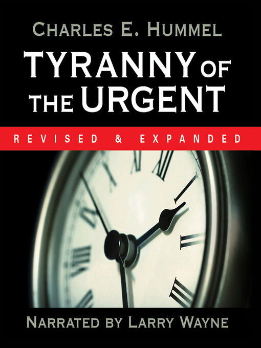 Title details for Tyranny of the Urgent by Charles E. Hummel - Available
